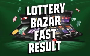 Lottery Bazar Fast Result